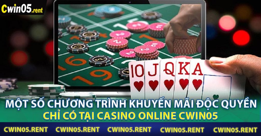 Một số chương trình khuyến mãi độc quyền chỉ có tại Casino Online CWIN05